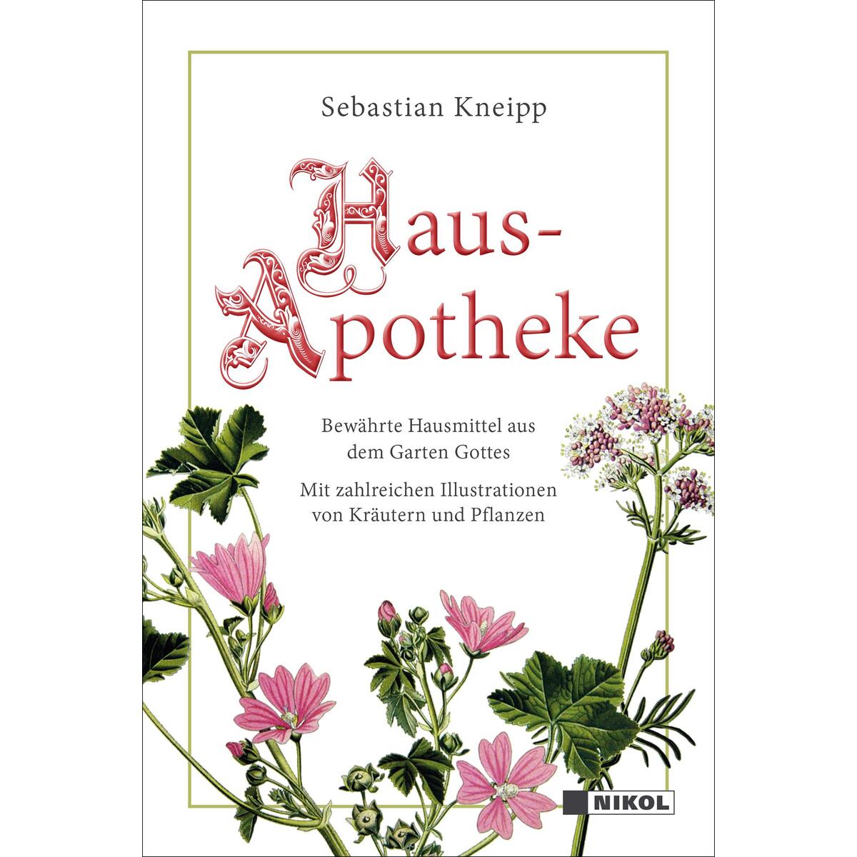 Kneipps Hausapotheke Kneipps Hausapotheke von Nikol