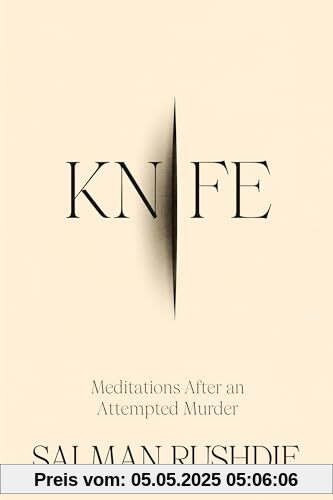 Knife: Meditations After an Attempted Murder Knife: Meditations After an Attempted Murder