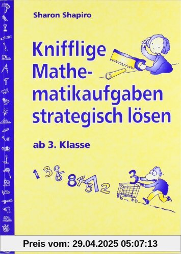 Knifflige Mathematikaufgaben strategisch lösen. Ab 3. Klasse