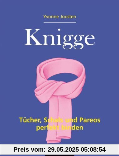 Knigge - Tücher, Schals und Pareos perfekt binden