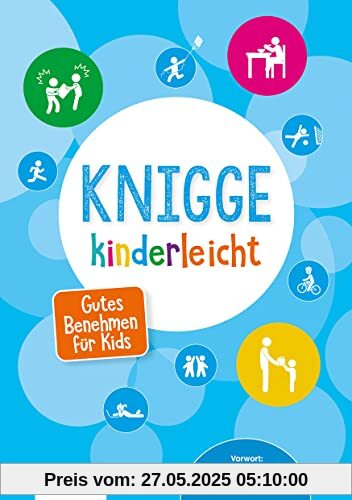 Knigge kinderleicht: Gutes Benehmen für Kids