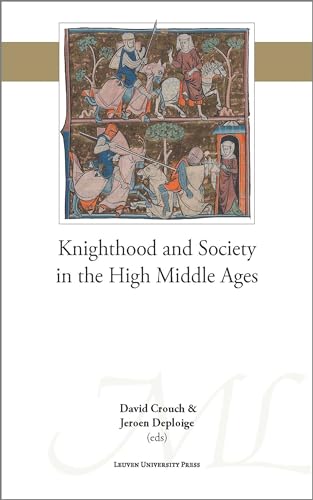 Knighthood and Society in the High Middle Ages (Mediaevalia Lovaniensia, Series I/Studia, 48, Band 48)