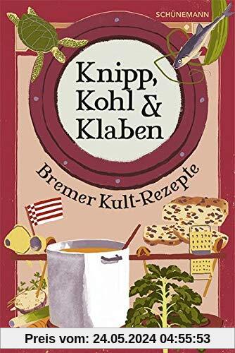 Knipp, Kohl & Klaben: Bremer Kult-Rezepte