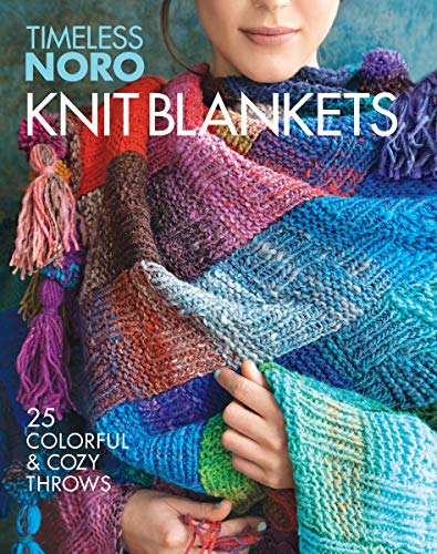Knit Blankets: 25 Colorful & Cozy Throws (Timeless Noro)