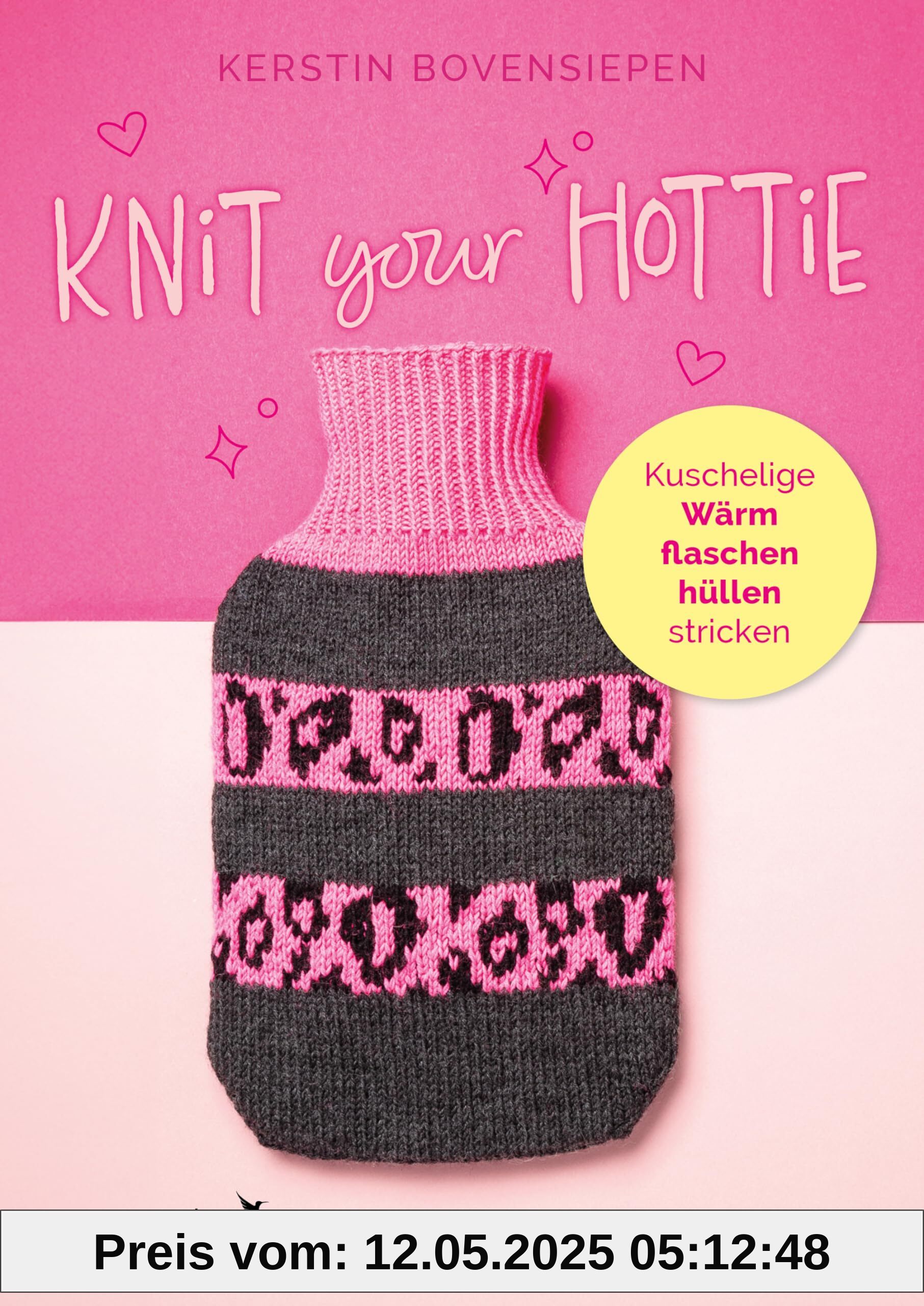 Knit your hottie: Kuschelige Wärmflaschenhüllen stricken I In verschiedenen Designs: Basic, Leopard, Zöpfe, Streifen, Punkte, Filz und vieles mehr