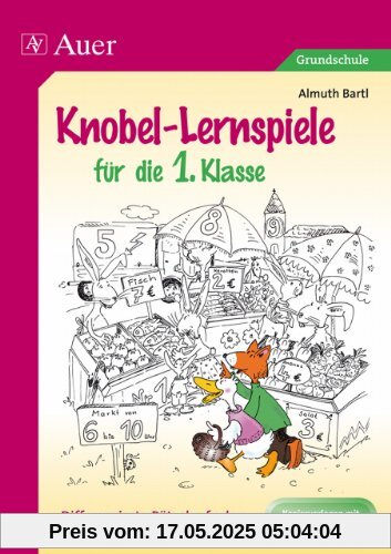 Knobel-Lernspiele für die 1. Klasse: Differenzierte Rätselaufgaben. Kopiervorlagen mit verschlüsselter Lösung Knobel-Lernspiele für die 1. Klasse: Differenzierte Rätselaufgaben. Kopiervorlagen mit verschlüsselter Lösung