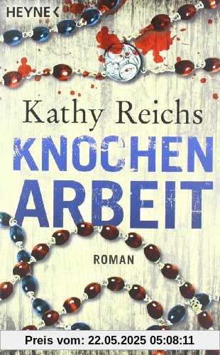 Knochenarbeit: Roman