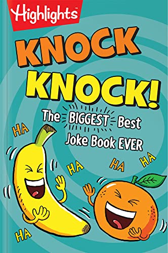 Knock Knock!: The BIGGEST, Best Joke Book EVER (Highlights Laugh Attack! Joke Books)