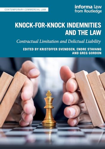 Knock-for-Knock Indemnities and the Law: Contractual Limitation and Delictual Liability (Contemporary Commercial Law) von Informa Law