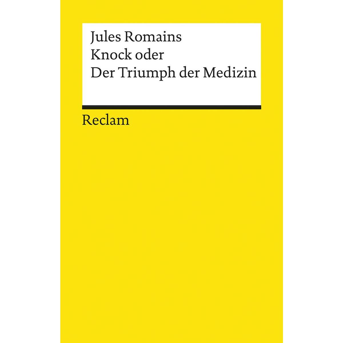 Knock oder Der Triumph der Medizin Knock oder Der Triumph der Medizin von Reclam Philipp Jun.