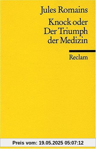 Knock oder der Triumph der Medizin: Komödie in drei Akten: Stück in drei Akten