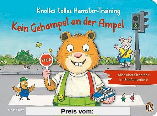 Knolles tolles Hamster-Training - Kein Gehampel an der Ampel! – Alles über Sicherheit im Straßenverkehr: Ein Pappbilderbuch mit Klappen für Kinder ab 2,5 Jahren (Die Hamster-Training-Reihe, Band 2)