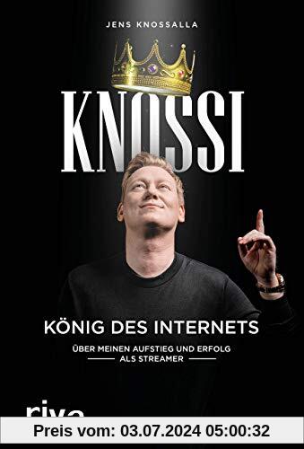 Knossi – König des Internets: Über meinen Aufstieg und Erfolg als Streamer
