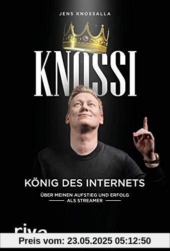 Knossi – König des Internets: Über meinen Aufstieg und Erfolg als Streamer