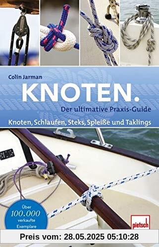 Knoten.: Knoten, Schlaufen, Steks, Spleiße und Taklings