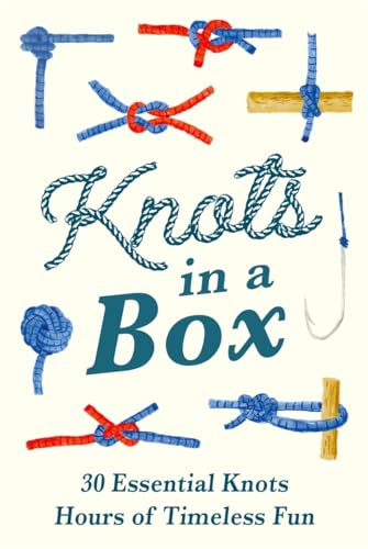 Knots in a Box: 30 Essential Knots - Hours of Timeless Fun (Forgotten Skills)