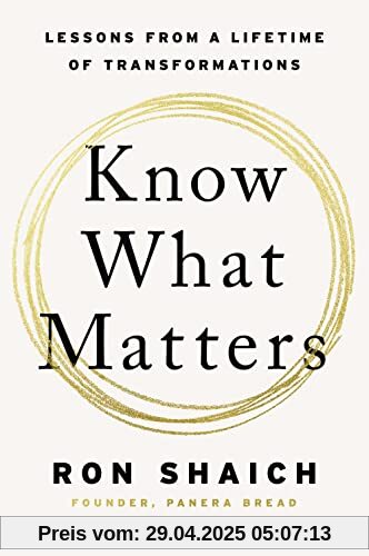 Know What Matters: Lessons from a Lifetime of Transformations Know What Matters: Lessons from a Lifetime of Transformations