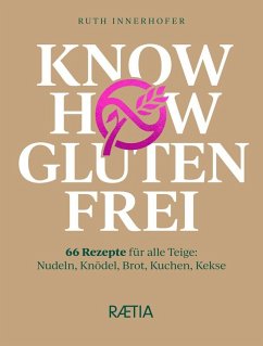 Know-how glutenfrei von Edition Raetia