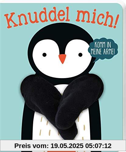 Knuddel mich!: Komm in meine Arme, kleiner Pinguin! (Ärmchen-Bücher)