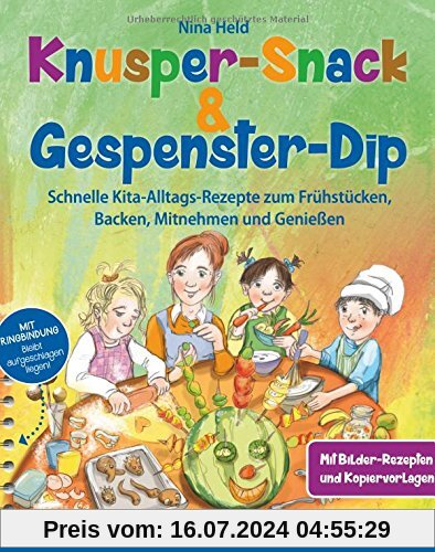 Knusper-Snack & Gespenster-Dip: Schnelle Kita-Alltags-Rezepte zum Frühstücken, Backen, Mitnehmen und Genießen