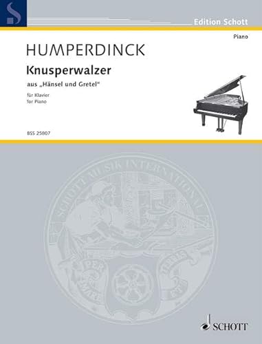 Knusperwalzer: aus "Hänsel und Gretel". Klavier. (Edition Schott)