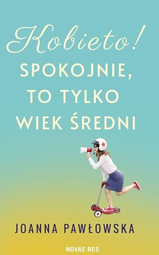 Kobieto! Spokojnie, to tylko wiek średni von Novae Res