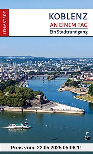 Koblenz an einem Tag: Ein Stadtrundgang