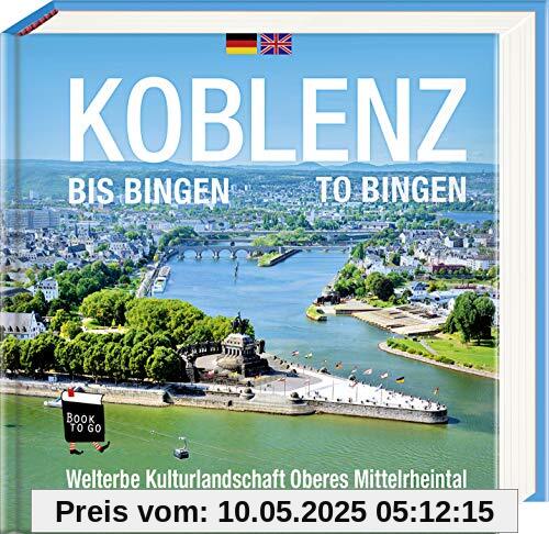 Koblenz bis Bingen / Koblenz to Bingen - Book To Go: Der Bildband für die Hosentasche