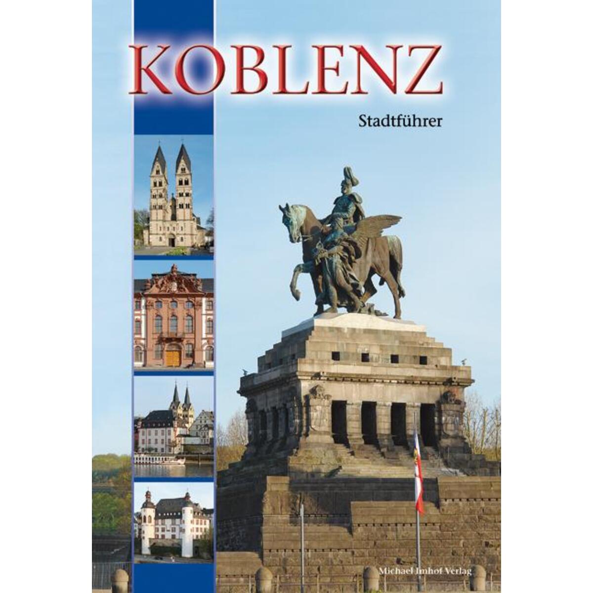 Koblenz: Stadtführer Koblenz: Stadtführer von Imhof Verlag
