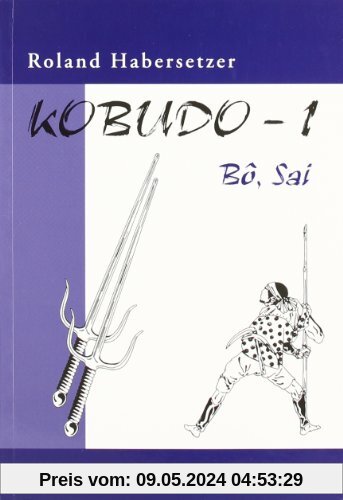 Kobudo, Bd.1: Bo, Sai