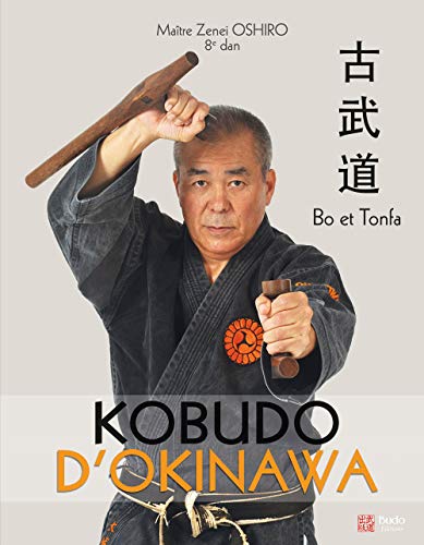 Kobudo d'Okinawa: Bo et Tonfa von Budo