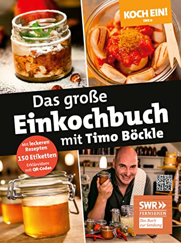 Koch ein! Das große Einkochbuch mit Timo Böckle. Plus 150 liebevoll gestaltete Sticker für Gläser und Gefäße: Das Standardwerk rund ums Thema Einkochen mit dem bekannten TV-Profikoch Koch ein! Das große Einkochbuch mit Timo Böckle. Plus 150 liebevoll gestaltete Sticker für Gläser und Gefäße: Das Standardwerk rund ums Thema Einkochen mit dem bekannten TV-Profikoch