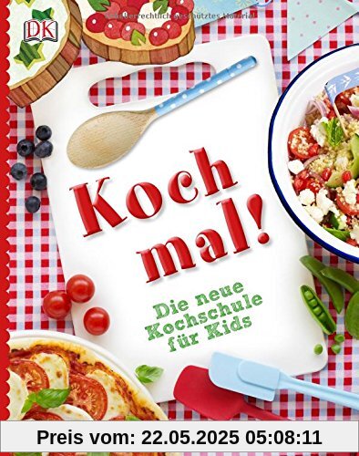 Koch mal!: Die neue Kochschule für Kids