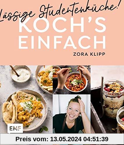Koch's einfach – Lässige Studentenküche!: Von Zora Klipp aus dem Kliemannsland