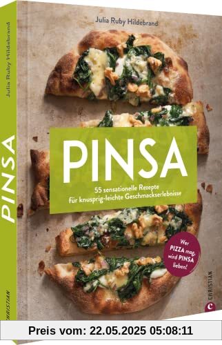 Kochbuch Italien – Pinsa: 55 sensationelle Rezepte für knusprig-leichte Geschmackserlebnisse. Wer Pizza mag, wird Pinsa lieben!