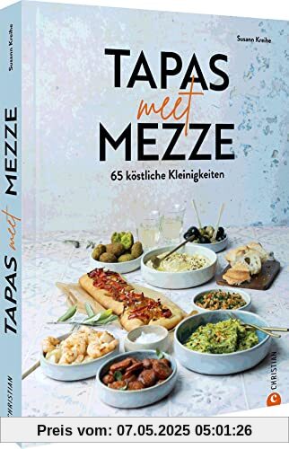 Kochbuch – Tapas meet Mezze: 65 köstliche Kleinigkeiten. Kochbuch mit 65 Rezepten für Tapas, Mezze und Fusion-Gerichte Kochbuch – Tapas meet Mezze: 65 köstliche Kleinigkeiten. Kochbuch mit 65 Rezepten für Tapas, Mezze und Fusion-Gerichte