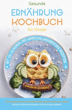 Kochbuch für Kinder! Gesundes Essen, das Kinder lieben werden. von tredition