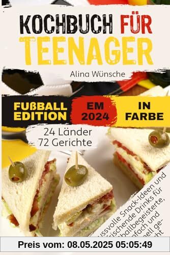 Kochbuch für Teenager - Fußball Edition in Farbe: Genussvolle Snack-Ideen und erfrischende Drinks für Fußballbegeisterte, einfach und schnell gemacht Kochbuch für Teenager - Fußball Edition in Farbe: Genussvolle Snack-Ideen und erfrischende Drinks für Fußballbegeisterte, einfach und schnell gemacht
