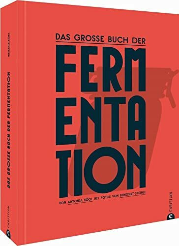 Kochbuch: Das große Buch der Fermentation. Natürliche Produkte einfach haltbar machen. Mit ein... Kochbuch: Das große Buch der Fermentation. Natürliche Produkte einfach haltbar machen. Mit ein...