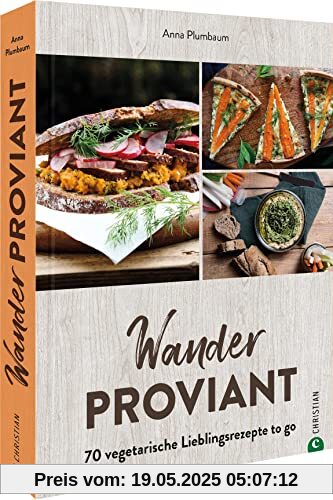 Kochbuch: Wanderproviant. 70 vegetarische Lieblingsrezepte to go: Essen zum Mitnehmen einfach und lecker zubereiten. Kochbuch: Wanderproviant. 70 vegetarische Lieblingsrezepte to go: Essen zum Mitnehmen einfach und lecker zubereiten.