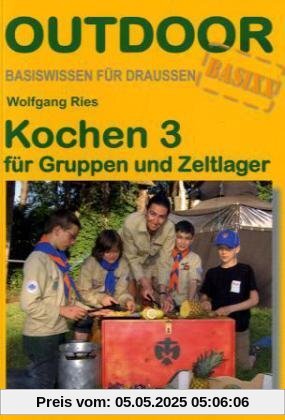 Kochen 3 für Gruppen und Zeltlager