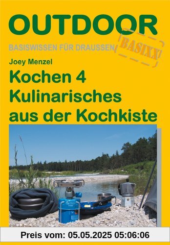 Kochen 4 - Kulinarisches aus der Kochkiste: Basiswissen für Draussen