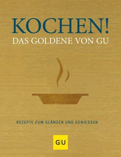 Kochen! Das Goldene von GU von Gräfe & Unzer