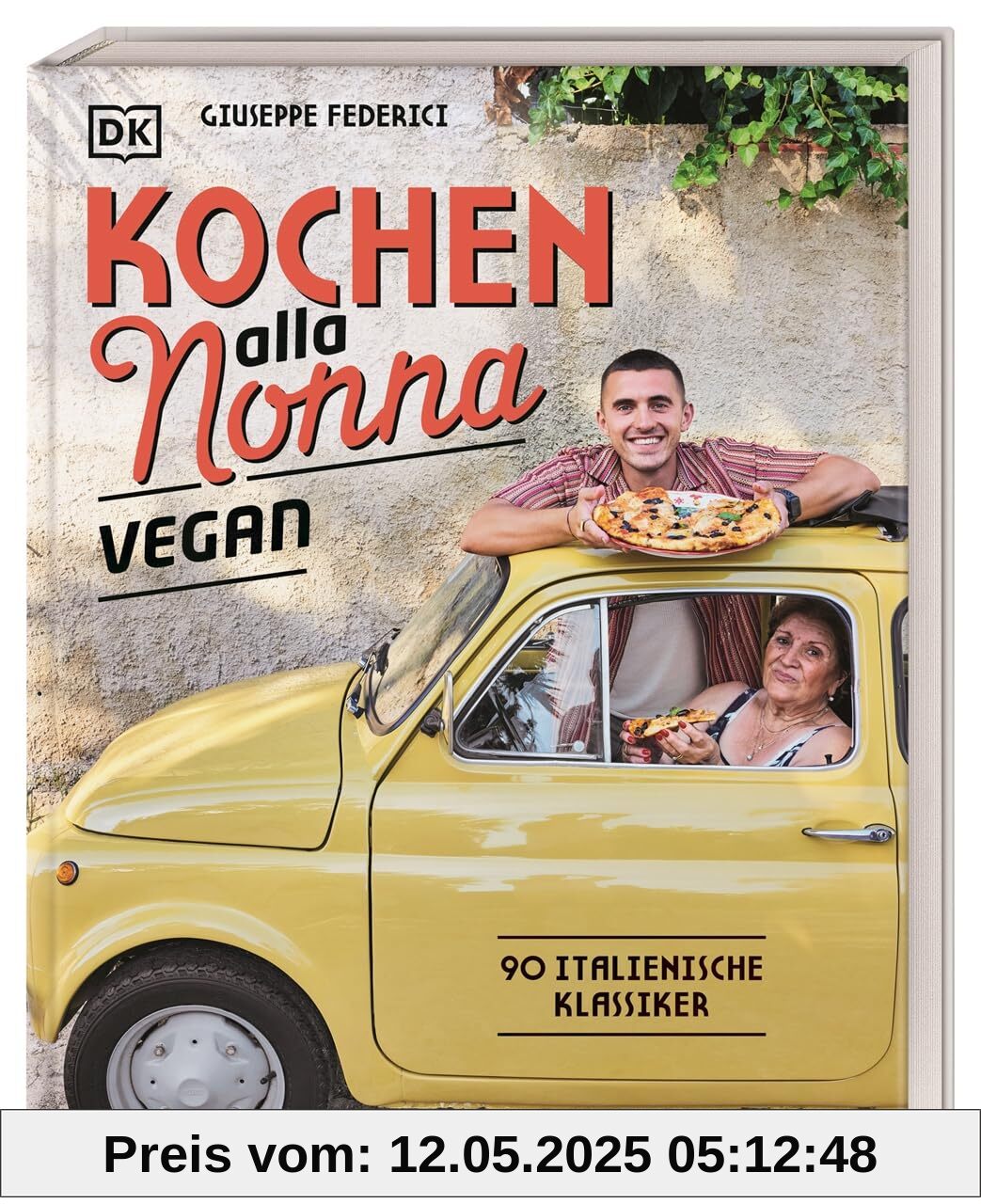 Kochen alla Nonna: 90 italienische Klassiker. Traditionelle Familiengerichte ganz easy vegan