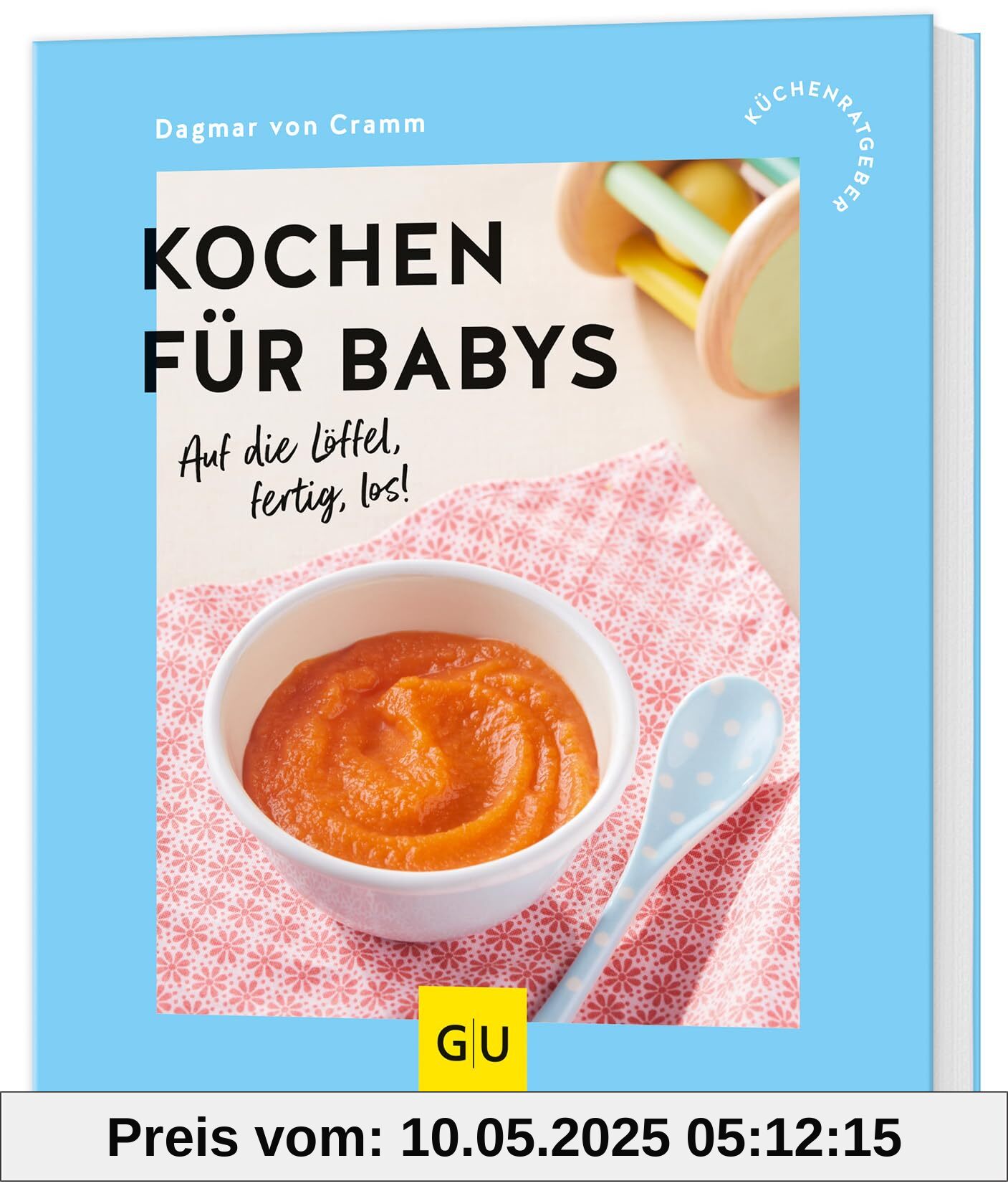 Kochen für Babys: Auf die Löffel, fertig, los! (GU Küchenratgeber)