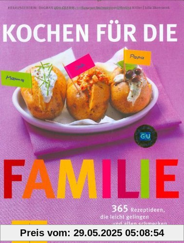 Kochen für die Familie: 365 Rezeptideen, die leicht gelingen und allen schmecken (GU Familienküche)