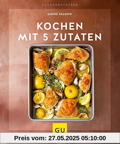 Kochen mit 5 Zutaten (GU KüchenRatgeber)