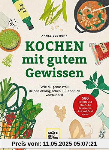 Kochen mit gutem Gewissen: Wie du genussvoll deinen ökologischen Fußabdruck verkleinerst (GU Einzeltitel Gesunde Ernährung)