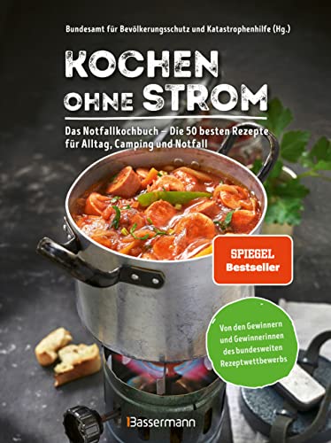 Kochen ohne Strom - Das Notfallkochbuch - Die 50 besten Rezepte für Alltag, Camping und Notfall: Mit wichtigen Tipps zu Stromausfall, Vorratshaltung, Wasserversorgung u.v.m. Kochen ohne Strom - Das Notfallkochbuch - Die 50 besten Rezepte für Alltag, Camping und Notfall: Mit wichtigen Tipps zu Stromausfall, Vorratshaltung, Wasserversorgung u.v.m.
