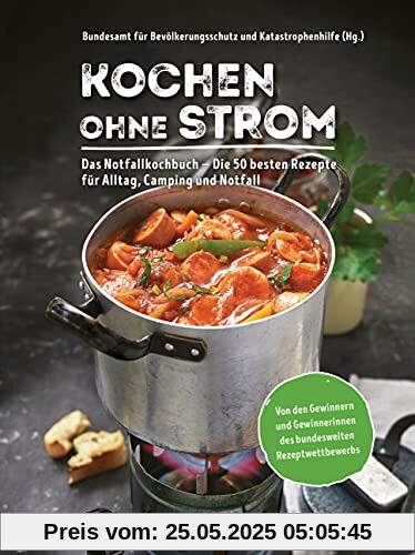 Kochen ohne Strom - Das Notfallkochbuch - Die 50 besten Rezepte für Alltag, Camping und Notfall: Mit wichtigen Tipps zu Stromausfall, Vorratshaltung, Wasserversorgung u.v.m. Kochen ohne Strom - Das Notfallkochbuch - Die 50 besten Rezepte für Alltag, Camping und Notfall: Mit wichtigen Tipps zu Stromausfall, Vorratshaltung, Wasserversorgung u.v.m.